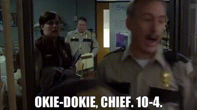 Image of Okie-dokie, Chief. 10-4.